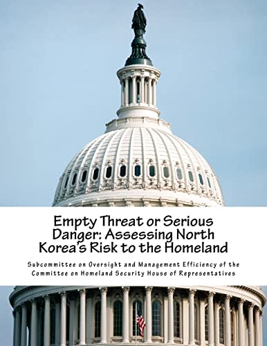 Beispielbild fr Empty Threat or Serious Danger: Assessing North Korea's Risk to the Homeland zum Verkauf von Lucky's Textbooks