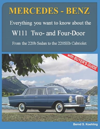 Beispielbild fr MERCEDES-BENZ; The 1960s; W111 Two- and Four-Door: From the 220b Sedan to the 220SEb Cabriolet zum Verkauf von Ria Christie Collections