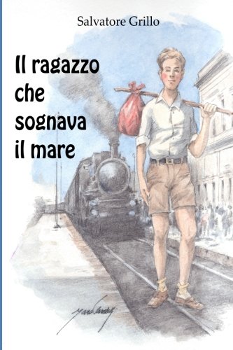 Imagen de archivo de Il ragazzo che sognava il mare (Italian Edition) a la venta por California Books