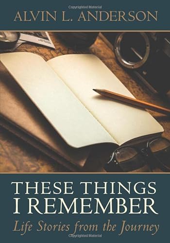 Imagen de archivo de These Things I Remember: Life Stories from the Journey (Anderson Stories) a la venta por Goodwill Books