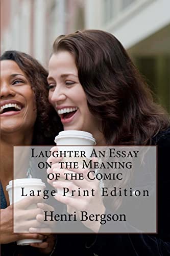 Stock image for Laughter An Essay on the Meaning of the Comic: Large Print Edition for sale by Lucky's Textbooks