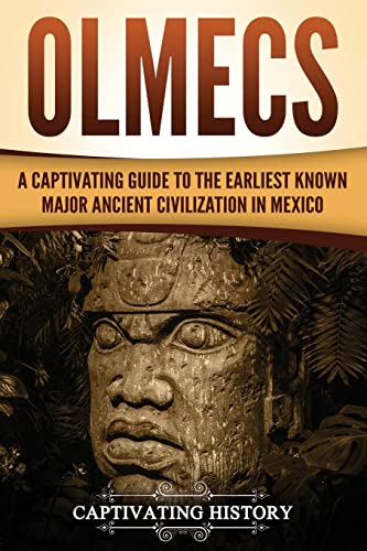 Stock image for Olmecs: A Captivating Guide to the Earliest Known Major Ancient Civilization in Mexico (Mesoamerican Civilizations) for sale by HPB Inc.