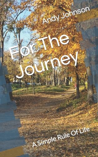 9781719527781: For The Journey: A Simple Rule Of Life