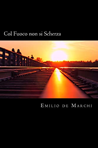 Stock image for Col Fuoco non si Scherza (Italian Edition) for sale by Lucky's Textbooks