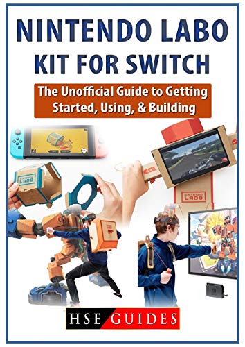 9781719551380: Nintendo Labo Kit for Switch: The Unofficial Guide to Getting Started, Using, & Building