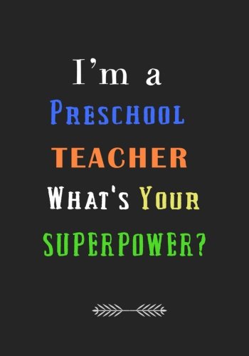 Stock image for I'm a Preschool Teacher What's your Superpower?: A Journal containing Popular Inspirational Quotes for sale by Revaluation Books