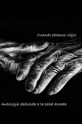 Stock image for Cuando estemos viejos: Antologa literaria de la edad dorada (Spanish Edition) for sale by ALLBOOKS1