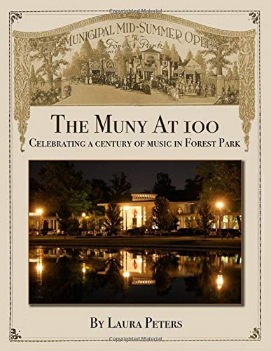 Beispielbild fr The Muny At 100 : Celebrating a Century of Music in Forest Park zum Verkauf von Better World Books