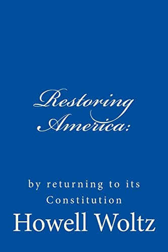 9781719578639: Restoring America:: by returning to its Constitution