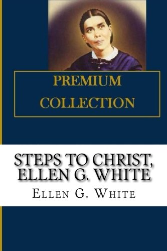 Beispielbild fr Steps to Christ , Ellen G. White zum Verkauf von Better World Books