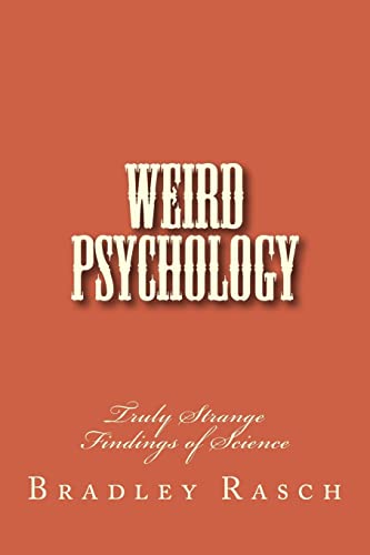 Beispielbild fr Weird Psychology: Truly Strange Findings of Science zum Verkauf von Lucky's Textbooks