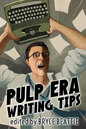 Stock image for Pulp Era Writing Tips (Classic Fiction Writing Instruction) for sale by Goodwill Southern California