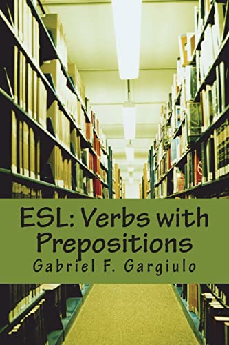 Stock image for ESL: Verbs with Prepositions for sale by THE SAINT BOOKSTORE