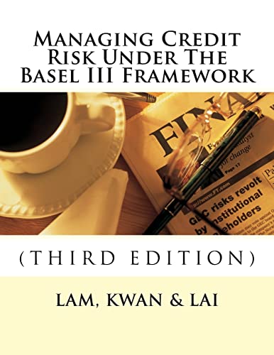 Beispielbild fr Managing Credit Risk Under The Basel III Framework zum Verkauf von California Books