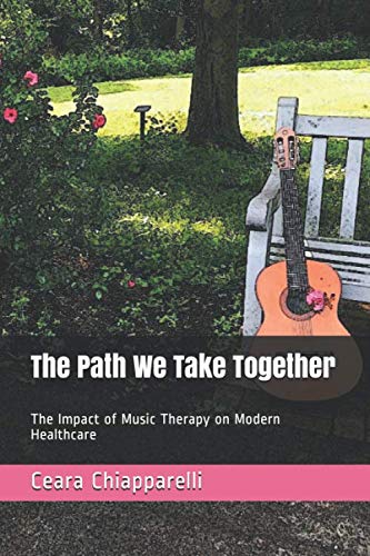 Beispielbild fr The Path We Take Together: The Impact of Music Therapy on Modern Healthcare zum Verkauf von Revaluation Books