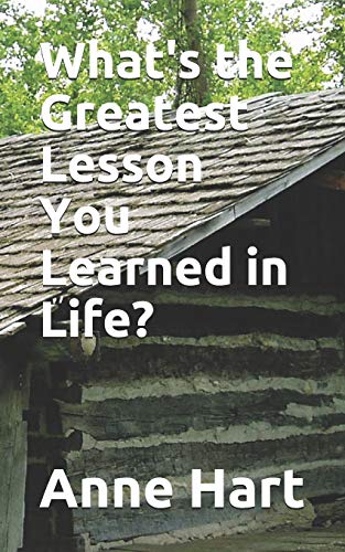 9781719802604: What's the Greatest Lesson You Learned in Life?