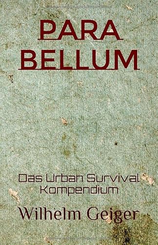 Imagen de archivo de Para Bellum: Das Urban Survival Kompendium a la venta por Revaluation Books