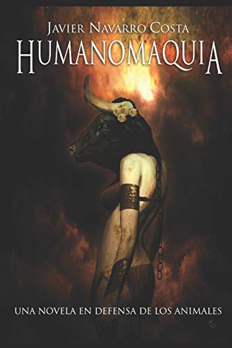 Imagen de archivo de Una novela en defensa de los animales: HUMANOMAQUIA (Spanish Edition) a la venta por Lucky's Textbooks
