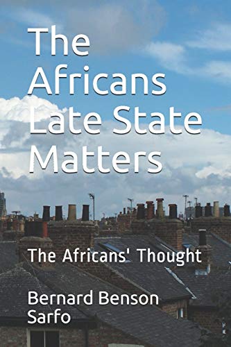 Imagen de archivo de The Africans Late State Matters: The Africans' Thought (The Africans Problem And The Late in Advancement) a la venta por Lucky's Textbooks