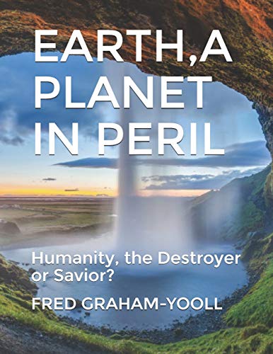 Beispielbild fr Earth a Planet in Mortal Peril: Humanity, a Destroyer or Thier Last Chance to Be a Savior?environment? zum Verkauf von THE SAINT BOOKSTORE