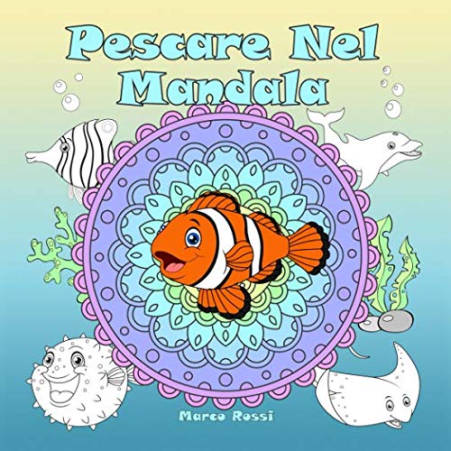 Stock image for Pescare Nel Mandala: Un libro da colorare per bambini e adulti da amare e rilassare for sale by Revaluation Books