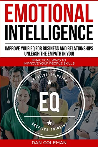 Beispielbild fr Emotional Intelligence : Improve Your EQ For Business And Relationships | Unleash The Empath In You zum Verkauf von BooksRun