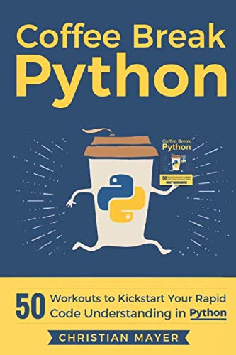 Beispielbild fr Coffee Break Python : 50 Workouts to Kickstart Your Rapid Code Understanding in Python zum Verkauf von Better World Books