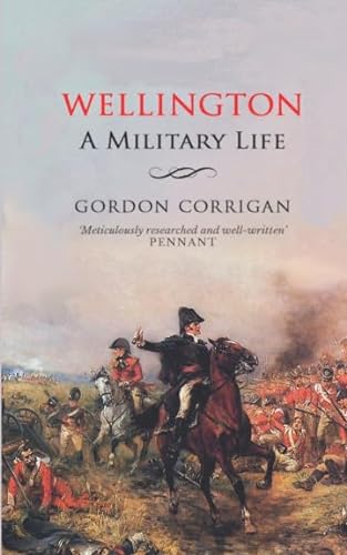 Stock image for Wellington: A Military Life for sale by Your Online Bookstore