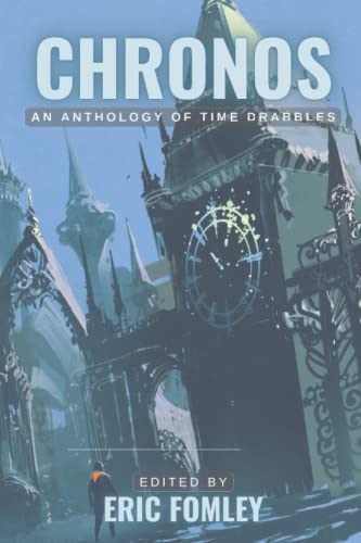 Stock image for Chronos : An Anthology of Time Drabbles for sale by Better World Books