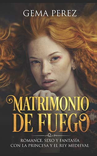 9781719857543: Matrimonio de Fuego: Romance, Sexo y Fantasa con la Princesa y el Rey Medieval