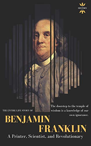 Imagen de archivo de Benjamin Franklin : The Life of a Printer, Scientist, and Revolutionary a la venta por Better World Books: West