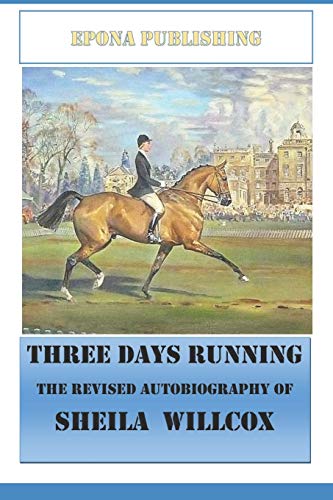 Imagen de archivo de Three Days Running The Revised Autobiography of Sheila Willcox a la venta por Greener Books