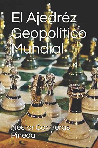 Imagen de archivo de El Ajedrz Geopoltico Mundial (Coleccin Geopoltica) a la venta por Revaluation Books