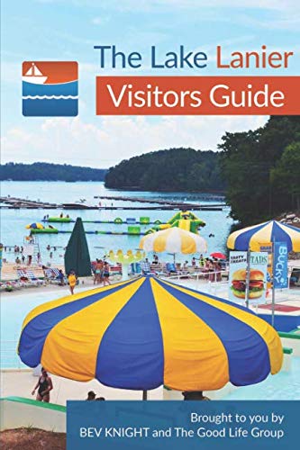Imagen de archivo de The Lake Lanier Visitors Guide: sponsored by Bev Knight and the Good Life Group a la venta por ThriftBooks-Atlanta