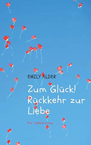 Beispielbild fr Zum Glueck! Rueckkehr zur Liebe zum Verkauf von Revaluation Books