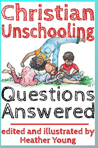 Imagen de archivo de Christian Unschooling Questions Answered a la venta por SecondSale