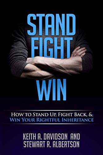 Stock image for Stand, Fight, Win: How to Stand Up, Fight Back, and Win Your Rightful Inheritance for sale by Ergodebooks