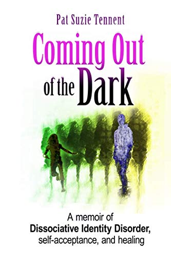 Beispielbild fr Coming Out Of The Dark: A memoir of DID, self-acceptance, and healing zum Verkauf von AwesomeBooks