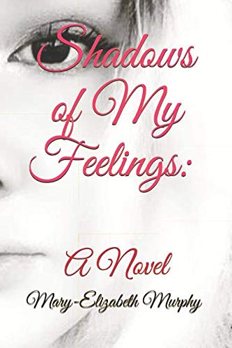 Imagen de archivo de Shadows of My Feelings: A Novel a la venta por Revaluation Books