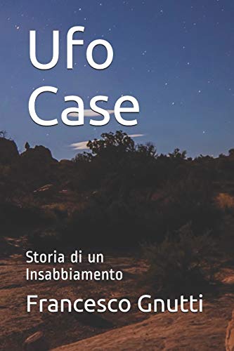 9781719883535: Ufo Case: Storia di un Insabbiamento (Italian Edition)