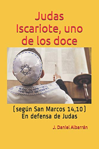 Stock image for Judas Iscariote, uno de los doce (segun San Mc. 14,10): (En defensa de Judas) (Spanish Edition) for sale by Lucky's Textbooks