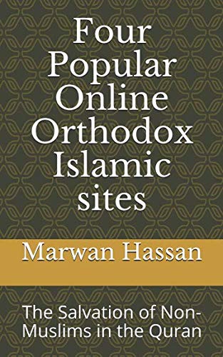 Beispielbild fr Four popular online Orthodox Islamic sites: The Salvation of Non-Muslims in the Quran zum Verkauf von Buchpark