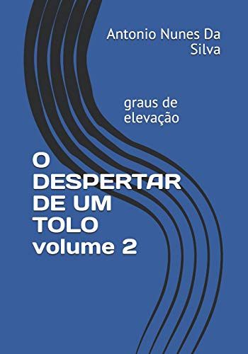 Beispielbild fr O DESPERTAR DE UM TOLO volume 2: graus de elevao (Portuguese Edition) zum Verkauf von Lucky's Textbooks