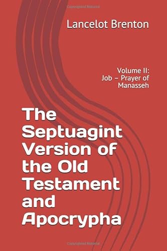 Beispielbild fr The Septuagint Version of the Old Testament and Apocrypha: Volume II, Job   Prayer of Manasseh zum Verkauf von Revaluation Books