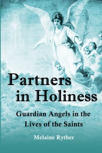 Stock image for Partners in Holiness: Guardian Angels in the Lives of the Saints for sale by ThriftBooks-Dallas
