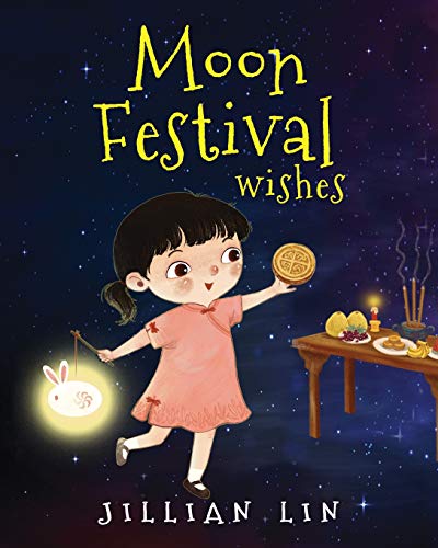 Imagen de archivo de Moon Festival Wishes: Moon Cake and Mid-Autumn Festival Celebration (Fun Festivals) a la venta por Goodwill of Colorado