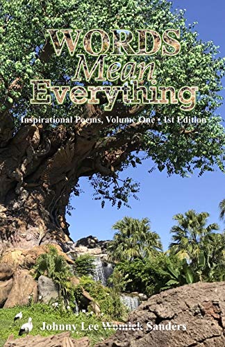 Stock image for WORDS Mean Everything!: Inspirational Poems, Volume One  1st Edition for sale by Lucky's Textbooks