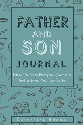 Imagen de archivo de Father and Son Journal: Fill In The Blank Prompted Journal To Get To Know Your Son Better (Fun Parent and Teen Bonding Journals) a la venta por SecondSale