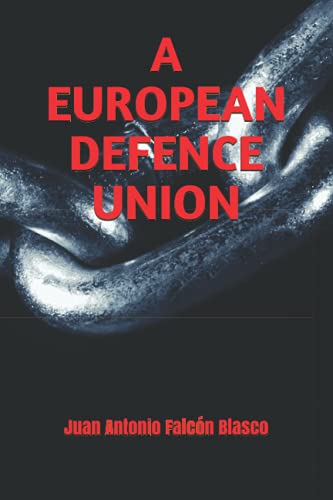 Imagen de archivo de A EUROPEAN DEFENCE UNION (Defence in the countries of the European Union and NATO) a la venta por Lucky's Textbooks