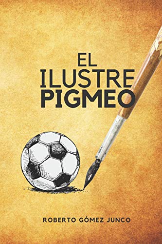 Stock image for El ilustre pigmeo (Spanish Edition) for sale by HPB Inc.